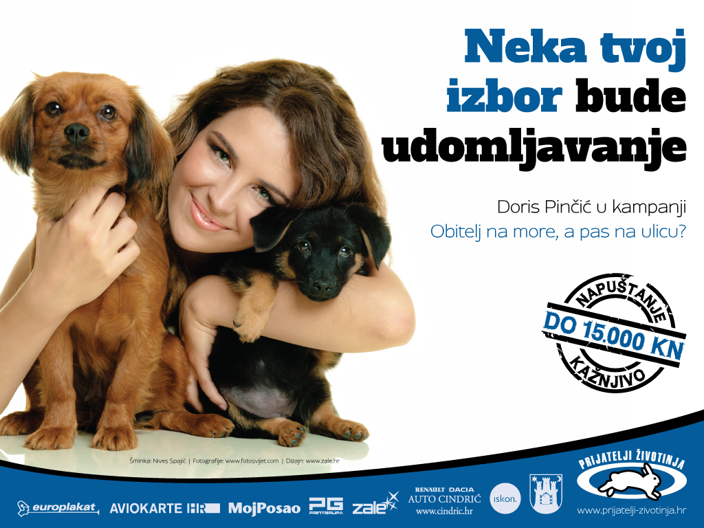Billboard for Animal Friends with actress Doris Pinčić. The billboard shows actress and television personality Doris Pinčić hugging two small dogs. One is brown and the other is black and brown. The campaign aims to raise awareness of the abandonment of pets during the summer holidays. The billboard is blue and white with the slogan "Let your choice be adoption" in blue and black letters.